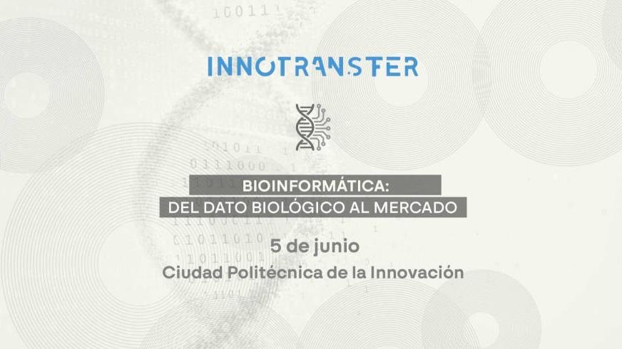 Innotransfer abordará el papel de la bioinformática como puente entre el dato biológico y el mercado