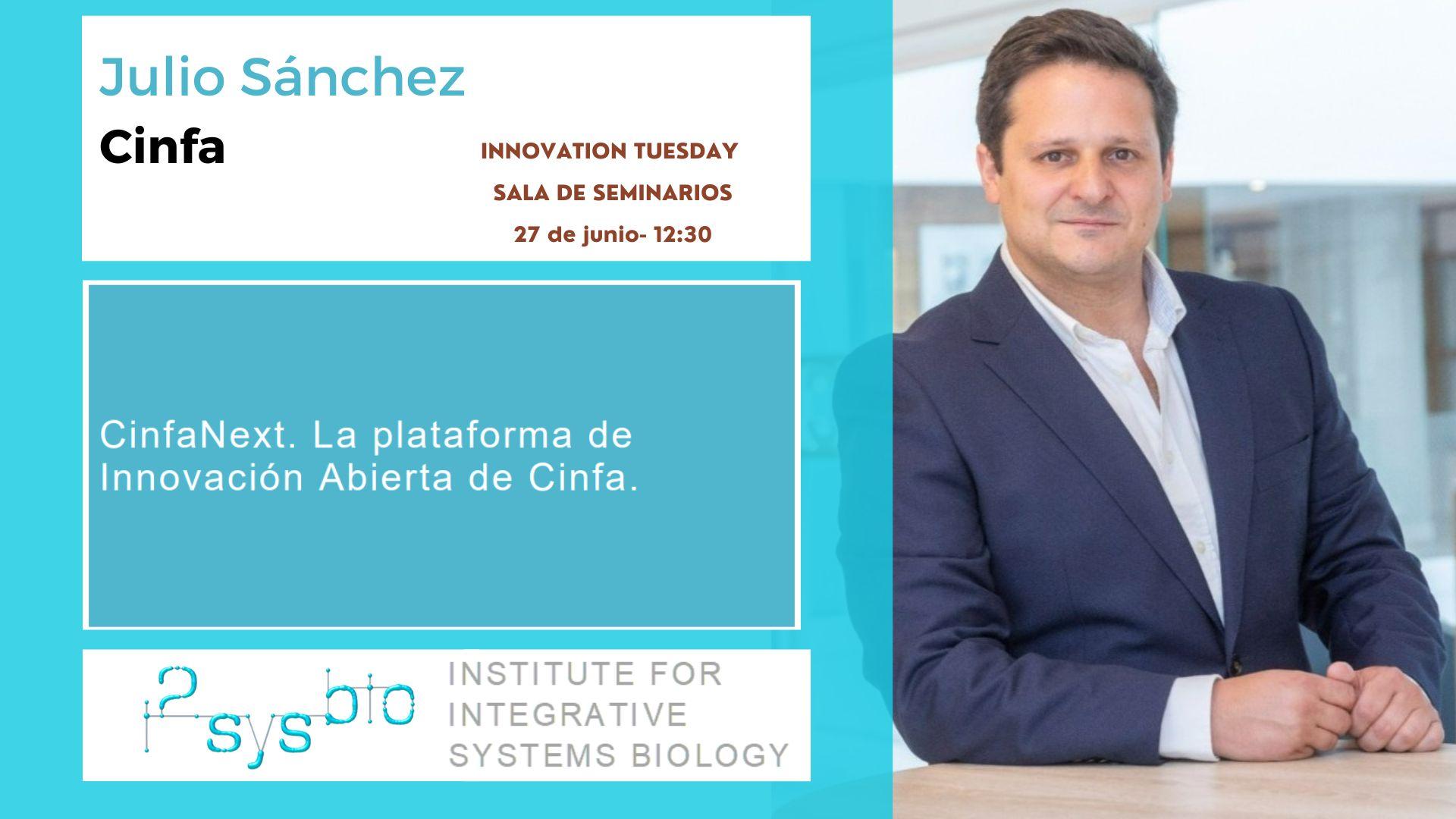  I2SysBio - Innovation Tuesday | Charla de Julio Sánchez - Cinfa