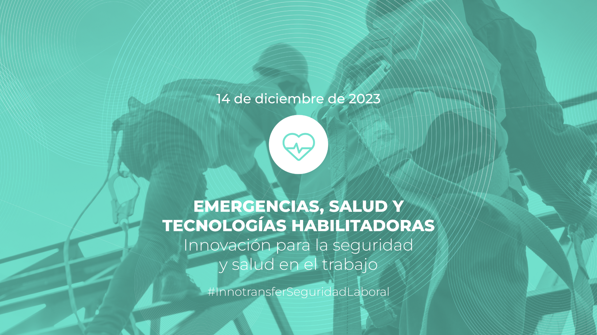 Innotransfer | Emergencias, Salud y Tecnologías Habilitadoras: Innovación para la seguridad y salud en el trabajo