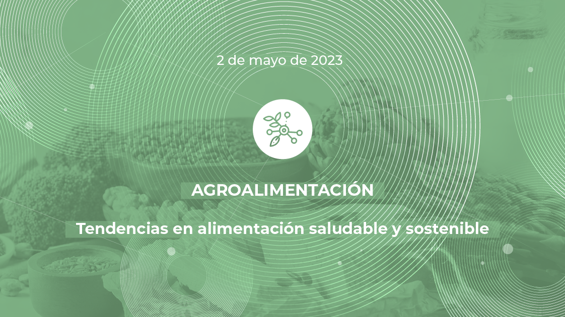 Innotransfer | Agroalimentación: tendencias en alimentación saludable y sostenible