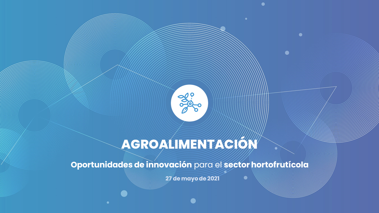 Innotransfer Agroalimentación | Oportunidades de innovación en el sector hortofrutícola