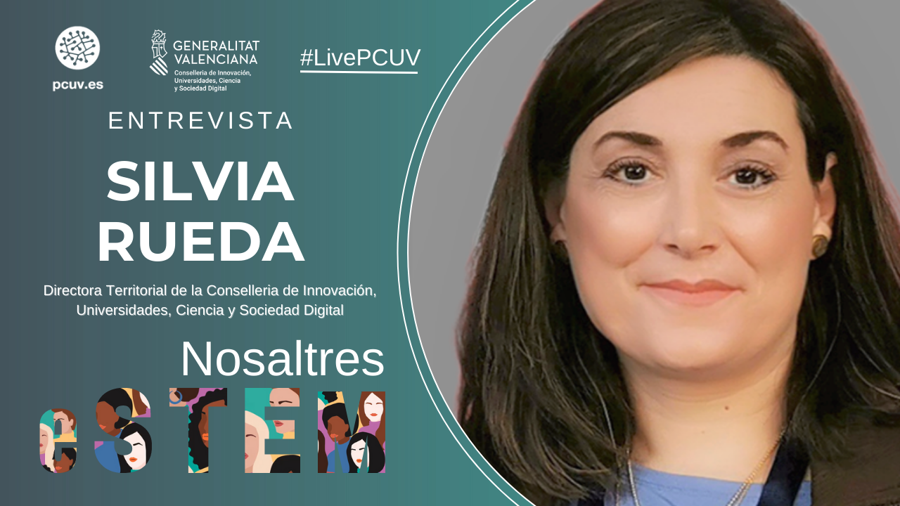 Nosaltres eSTEM | Entrevista a Silvia Rueda, directora Territorial de la Conselleria de Innovación, Universidades, Ciencia y Sociedad Digital