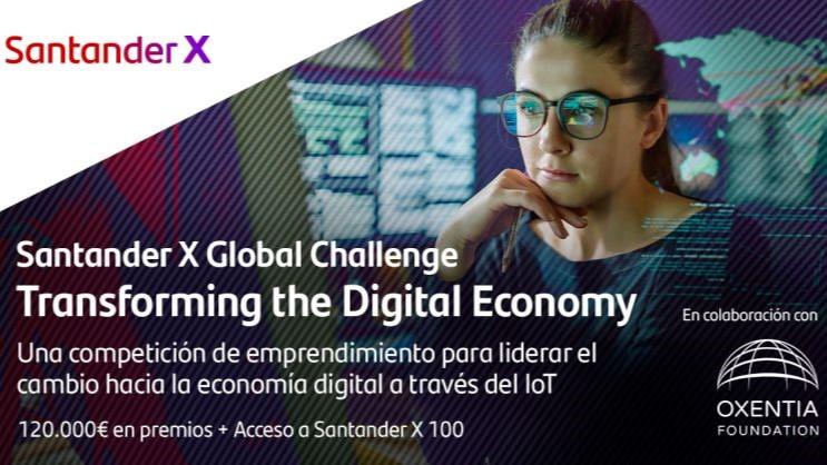 Santander X | Global Challenge Transforming the Digital Economy