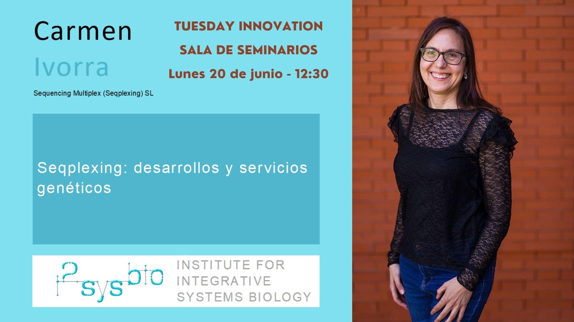 Innovation Tuesday i2SysBio | Charla de Carmen Ivorra (Seqplexing)