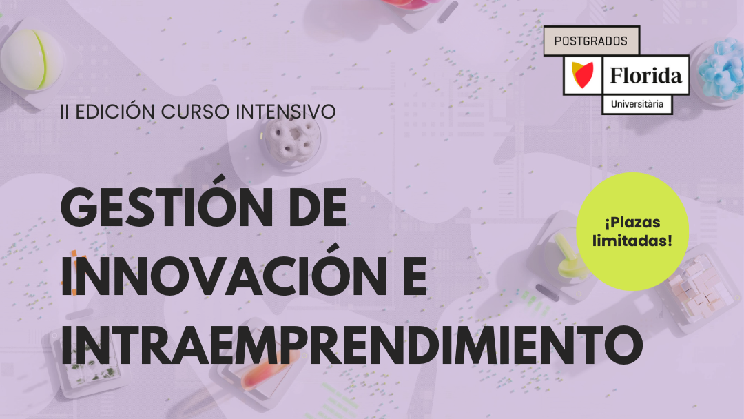 Florida Universitària | Curso de Gestión de Innovación e Intraemprendimiento